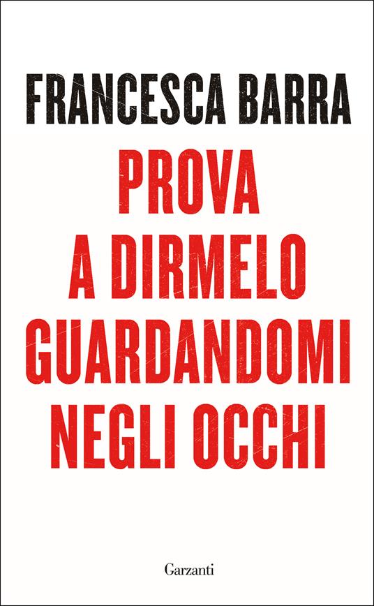 Prova a dirmelo guardandomi negli occhi - Francesca Barra - copertina