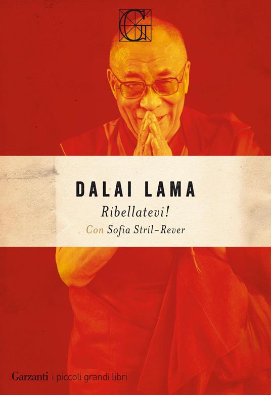 Ribellatevi! - Gyatso Tenzin (Dalai Lama),Sofia Stril-Rever,Giuseppe Maugeri - ebook