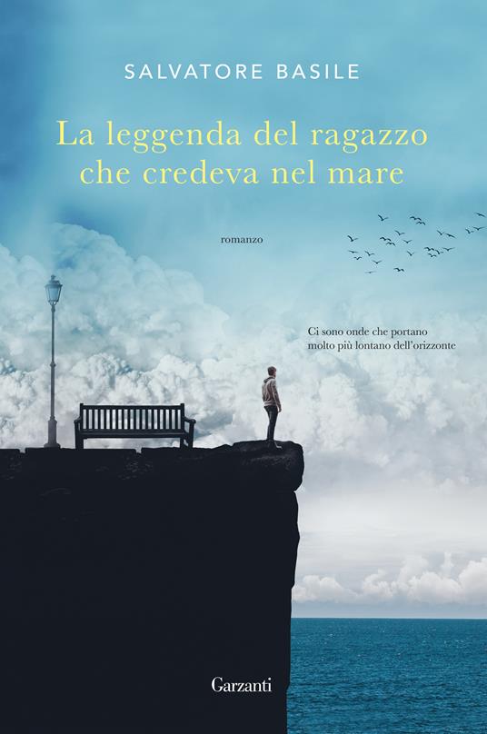 La leggenda del ragazzo che credeva nel mare - Salvatore Basile - ebook