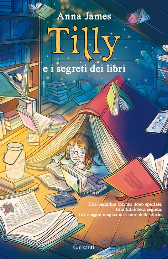 Tilly e i segreti dei libri - Anna James - Libro - Garzanti - Libri ribelli