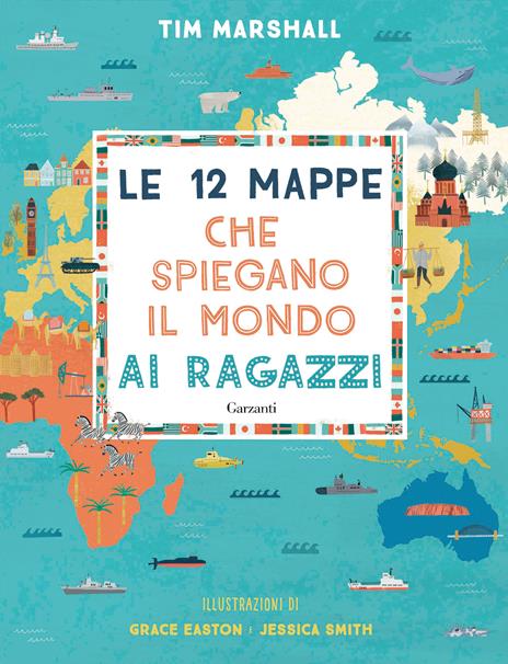 Le 12 mappe che spiegano il mondo ai ragazzi - Tim Marshall - copertina