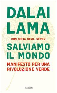 Salviamo il mondo. Manifesto per una rivoluzione verde