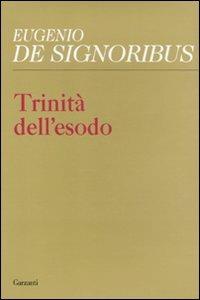 Trinità dell'esodo - Eugenio De Signoribus - copertina