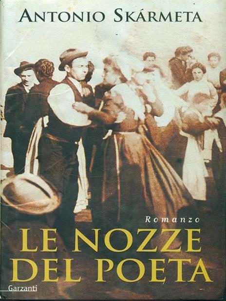 Le nozze del poeta - Antonio Skármeta - 2