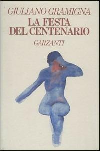 La festa del centenario - Giuliano Gramigna - copertina