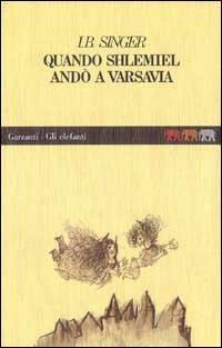 Quando Shlemiel andò a Varsavia - Isaac Bashevis Singer - copertina