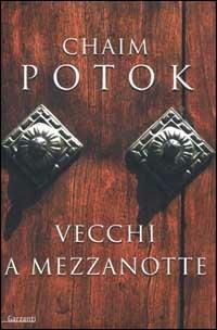 Vecchi a mezzanotte - Chaim Potok - copertina