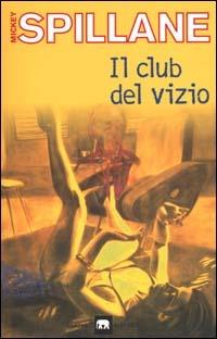 Il club del vizio - Mickey Spillane - copertina