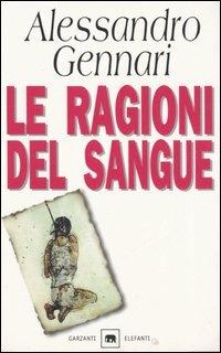 Le ragioni del sangue - Alessandro Gennari - copertina