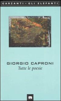 Tutte le poesie - Giorgio Caproni - copertina