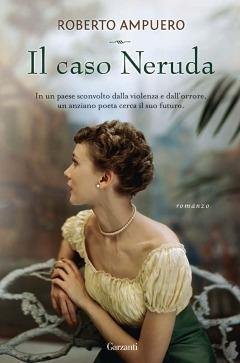 Il caso Neruda - Roberto Ampuero - copertina