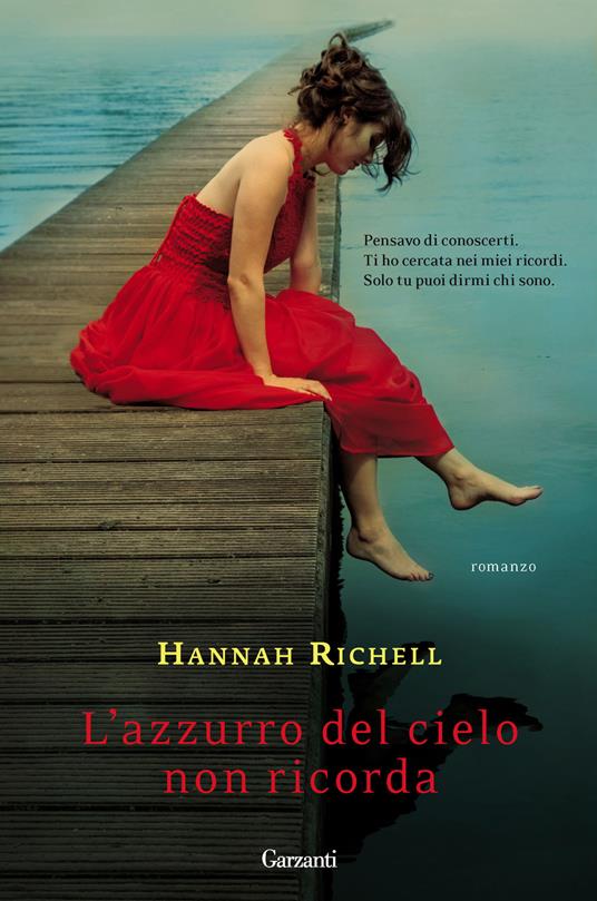 L'azzurro del cielo non ricorda - Hannah Richell - copertina