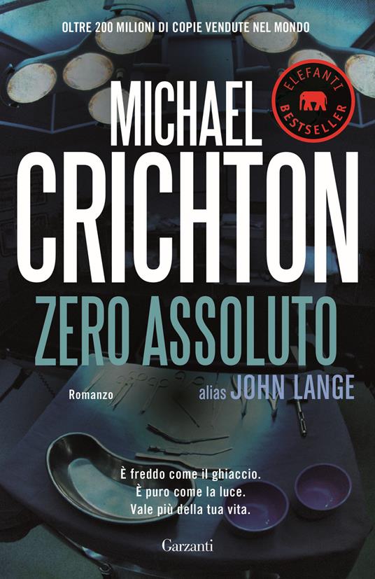 Zero assoluto - Michael Crichton - Libro - Garzanti - Elefanti bestseller