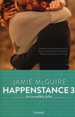 Un'incredibile follia. Happenstance. Vol. 3