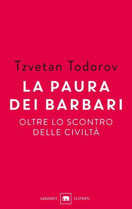 La paura dei barbari. Oltre lo scontro delle civiltà - Tzvetan Todorov - copertina