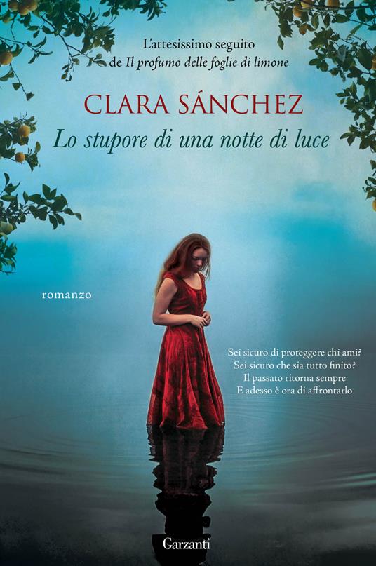 Lo stupore di una notte di luce - Clara Sánchez - Libro - Garzanti -  Narratori moderni | IBS