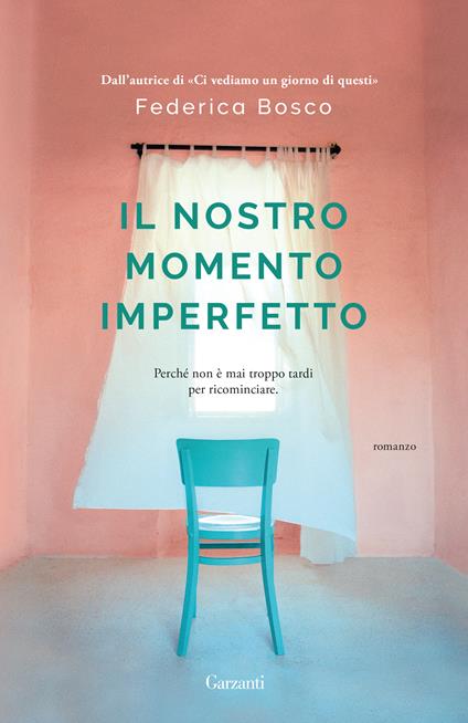Il nostro momento imperfetto - Federica Bosco - copertina