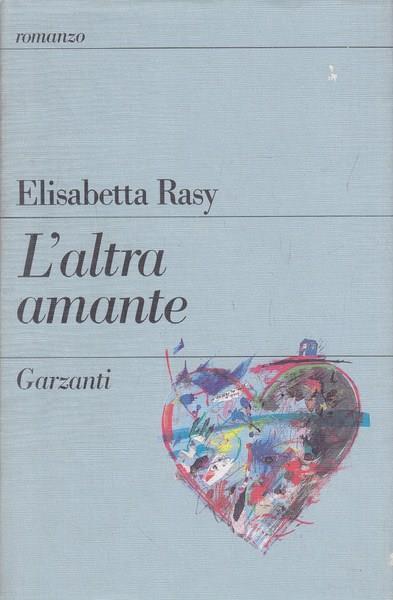 L' altra amante - Elisabetta Rasy - 2