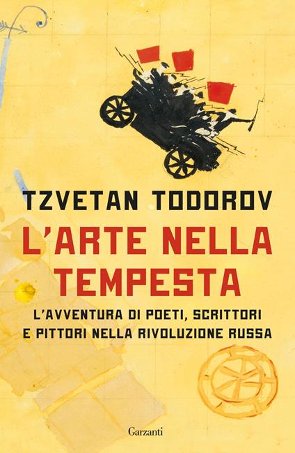 L'arte nella tempesta. L’avventura di poeti, scrittori e pittori nella rivoluzione russa - Tzvetan Todorov - copertina