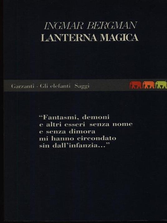 Lanterna magica - Ingmar Bergman - Libro - Garzanti - Gli elefanti. Saggi |  IBS