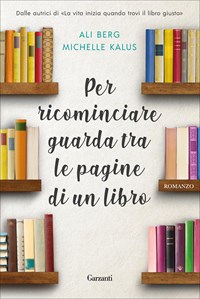 Recensione: La vita inizia quando trovi il libro giusto - Ali Berg e  Michelle Kalus - La Biblioteca di Eliza