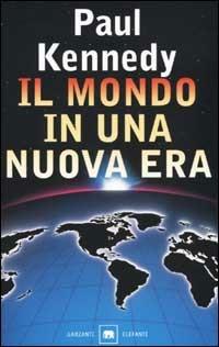 Il mondo in una nuova era - Paul Kennedy - copertina