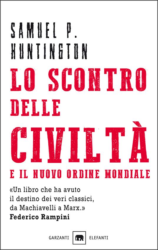 Lo scontro delle civiltà e il nuovo ordine mondiale. Il futuro geopolitico del pianeta - Samuel P. Huntington - copertina