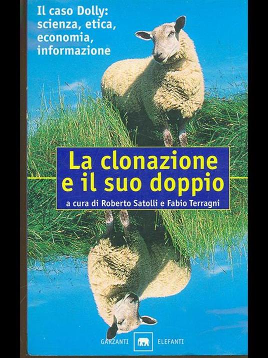 La clonazione e il suo doppio. Il caso Dolly: scienza, etica, economia, informazione - copertina