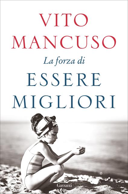 La forza di essere migliori - Vito Mancuso - copertina