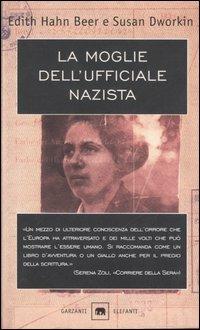 La moglie dell'ufficiale nazista - Edith Hahn Beer,Susan Dworkin - copertina