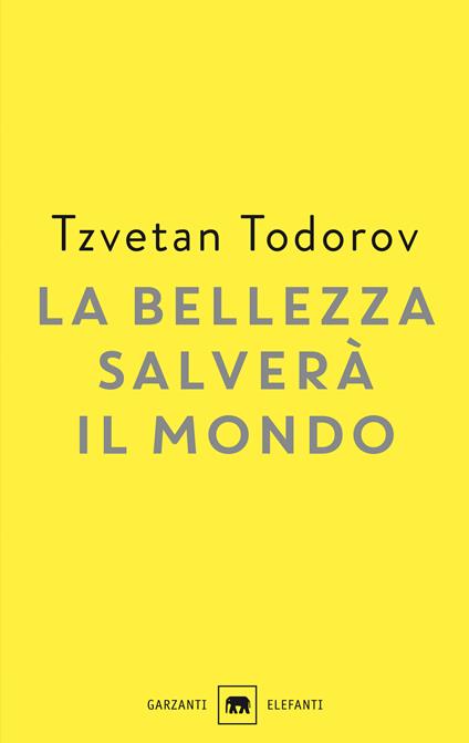 La bellezza salverà il mondo. Wilde, Rilke, Cvetaeva - Tzvetan Todorov - copertina