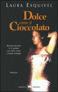 Dolce come il cioccolato - Laura Esquivel - copertina