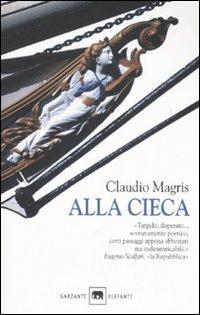 Alla cieca - Claudio Magris - copertina