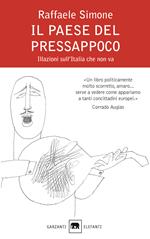 Il paese del pressappoco. Illazioni sull'Italia che non va