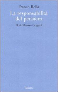 La responsabilità del pensiero. Il nichilismo e i soggetti - Franco Rella - copertina