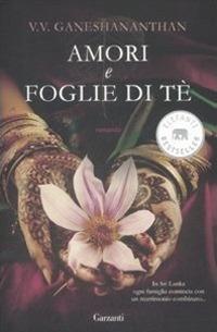 Amori e foglie di tè - V. V. Ganeshananthan - copertina