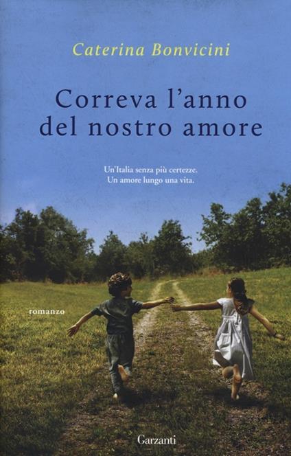 Correva l'anno del nostro amore - Caterina Bonvicini - copertina