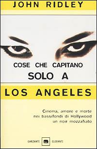 Cose che capitano solo a Los Angeles - John Ridley - copertina