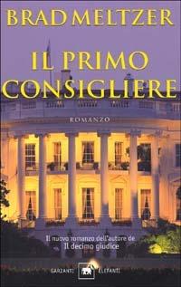 Il primo consigliere - Brad Meltzer - copertina