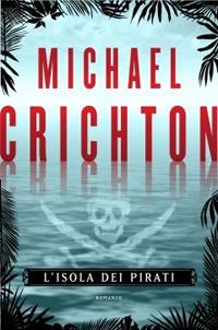 L'isola dei pirati - Michael Crichton - copertina