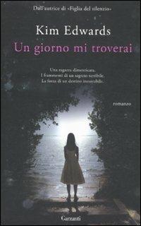 Un giorno mi troverai - Kim Edwards - copertina