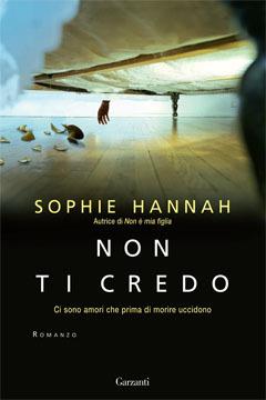 Non ti credo. Ci sono amori che prima di morire uccidono - Sophie Hannah - copertina