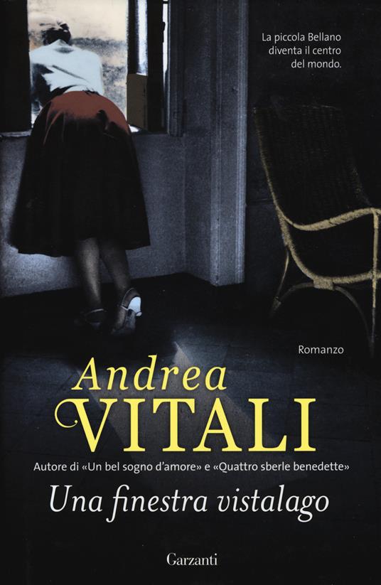 Una finestra vistalago - Andrea Vitali - Libro - Garzanti - Super Elefanti  bestseller | IBS