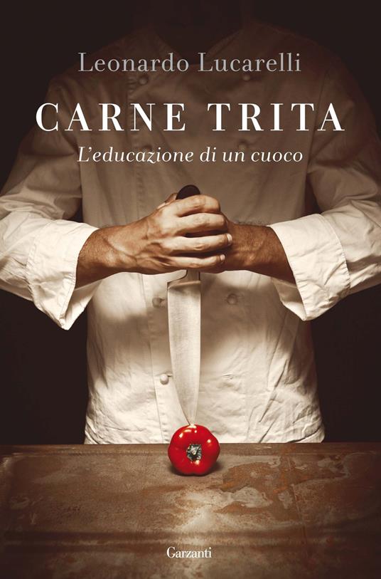 Carne trita. L'educazione di un cuoco - Leonardo Lucarelli - copertina