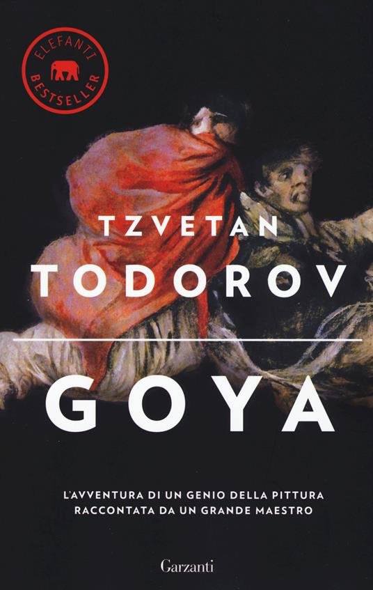 Goya. Ediz. illustrata - Tzvetan Todorov - copertina