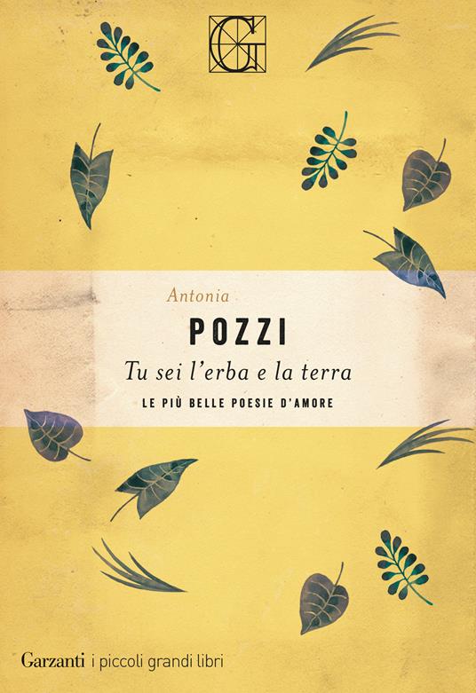 Tu sei l'erba e la terra. Le più belle poesie d'amore - Antonia Pozzi - copertina