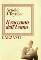 Il racconto dell'uomo - Arnold J. Toynbee - copertina