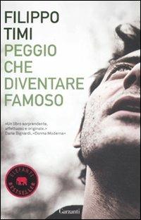 Peggio che diventare famoso - Filippo Timi - copertina