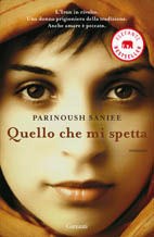 Quello che mi spetta - Parinoush Saniee - Libro - Garzanti