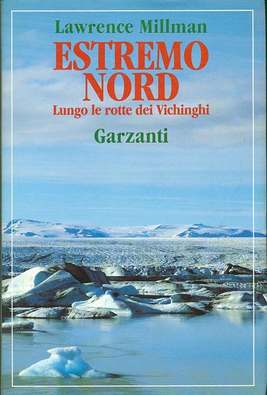 Estremo nord. Lungo le rotte dei vichinghi - Lawrence Millman - 3